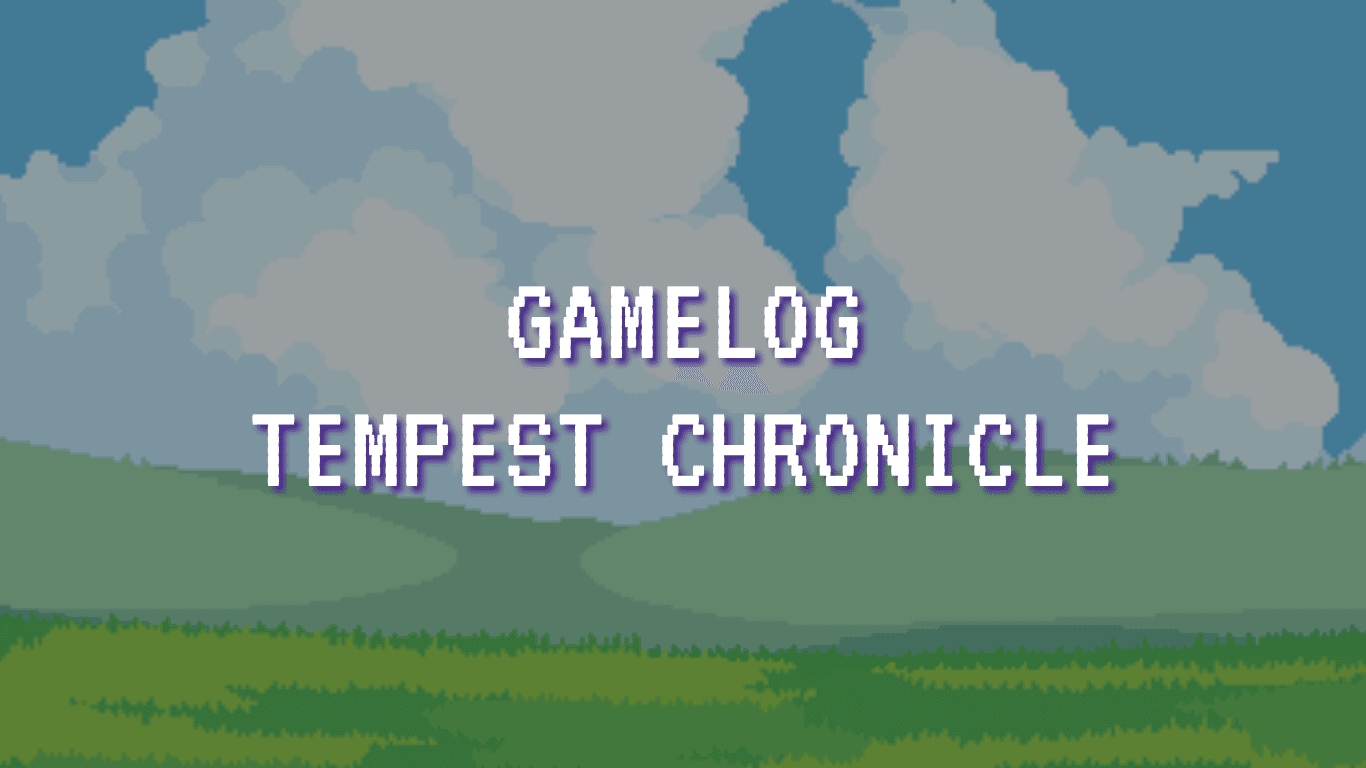 Gamelog - Tempest Chronicles